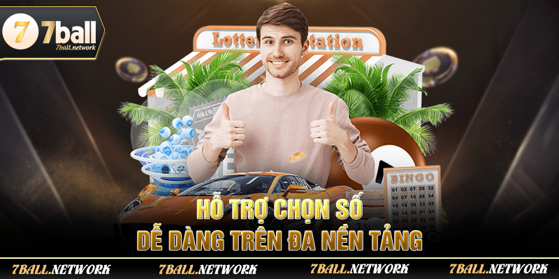 Hỗ trợ chọn số dễ dàng trên đa nền tảng