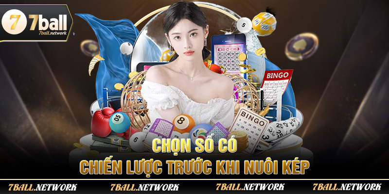 Chọn số có chiến lược trước khi nuôi kép