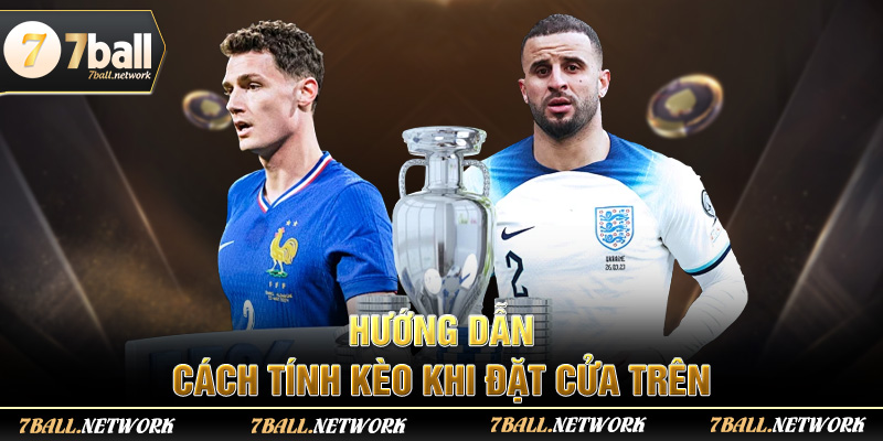 Hướng dẫn cách tính kèo khi đặt cửa trên