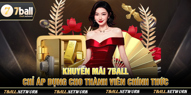 Khuyến mãi 7ball chỉ áp dụng cho thành viên chính thức