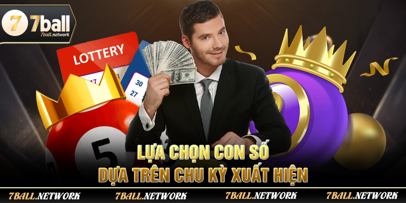 Lựa chọn con số dựa trên chu kỳ xuất hiện