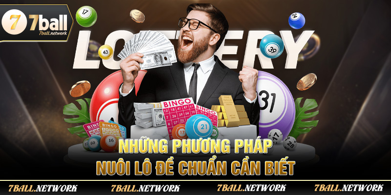 Những phương pháp nuôi lô đề chuẩn cần biết
