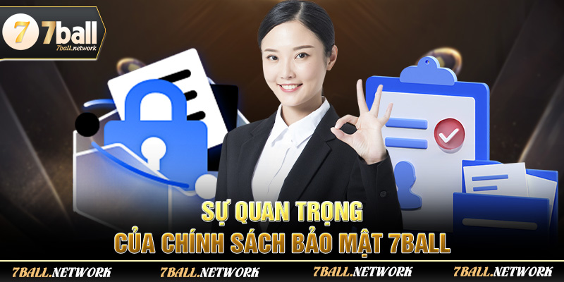 Sự quan trọng của chính sách bảo mật 7ball