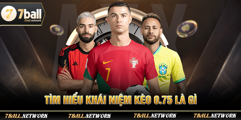 Tìm hiểu khái niệm kèo 0.75 là gì