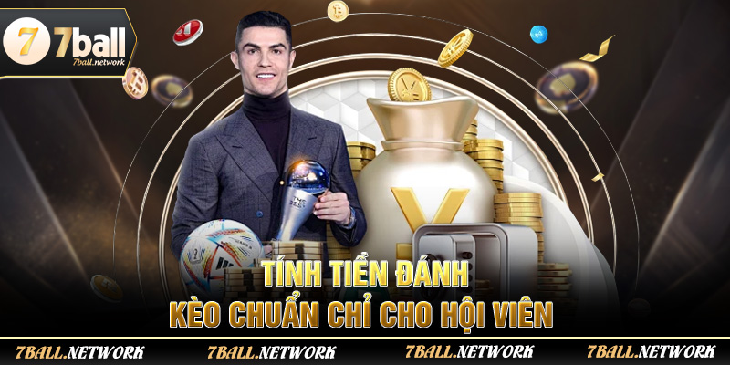 Tính tiền đánh kèo chuẩn chỉ cho hội viên