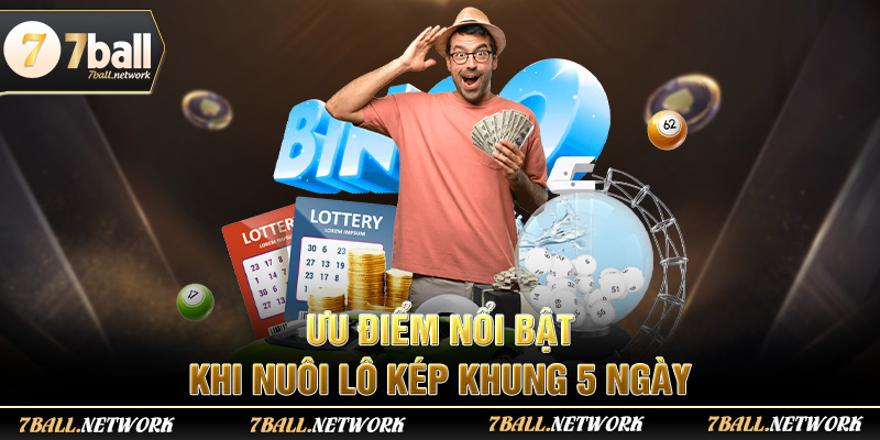 Ưu điểm nổi bật khi nuôi lô kép khung 5 ngày