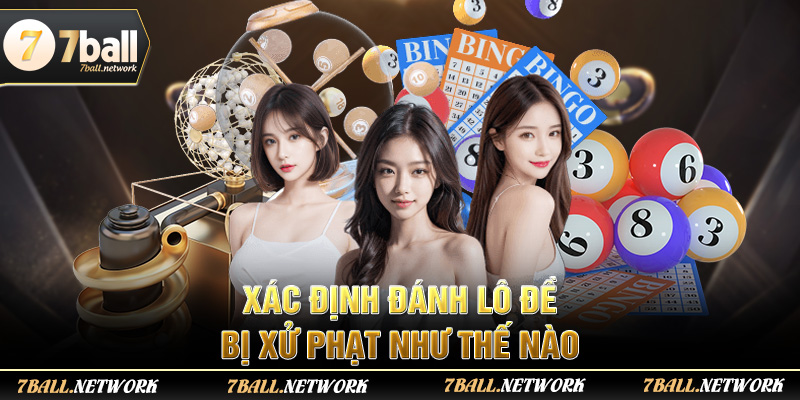 Xác định đánh lô đề bị xử phạt như thế nào