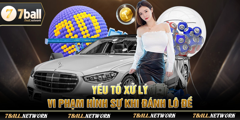 Yếu tố xử lý vi phạm hình sự khi đánh lô đề